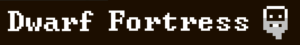 Dwarf Fortress